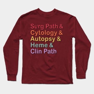 Surg Path & Cytology & Autopsy & Heme & Clin Path Long Sleeve T-Shirt